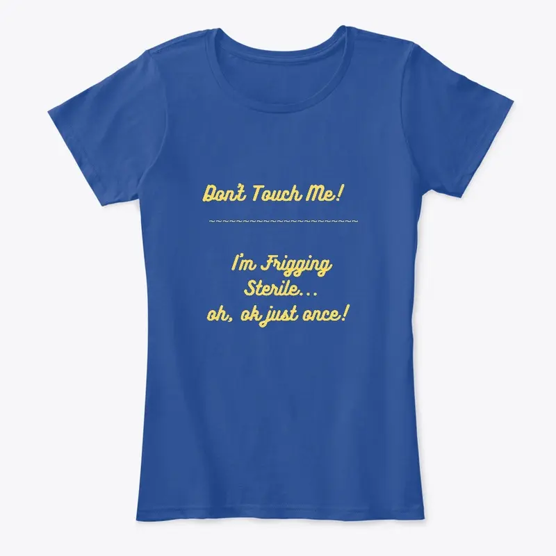 "Don't Touch Me" Shirt